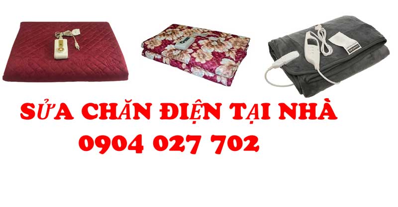 Sửa chăn điện tại nhà linh kiện thay thế chính hãng