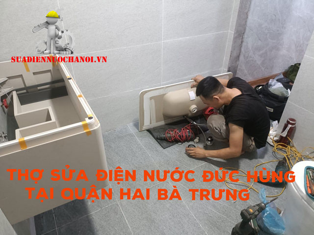 Kubet sửa chữa điện nước quận Hai Bà Trưng